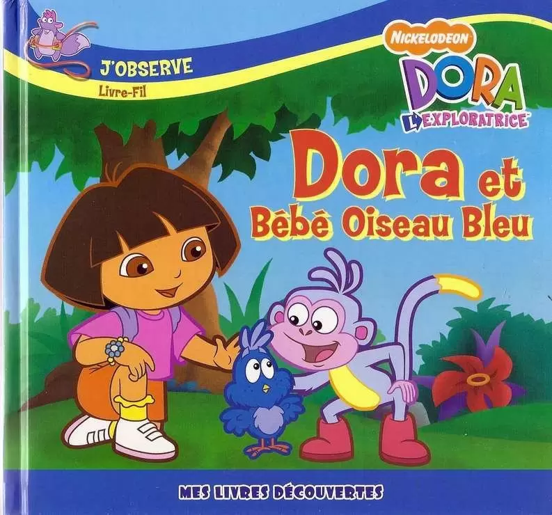 Dora l\'Exploratrice - Dora et Bébé oiseau bleu
