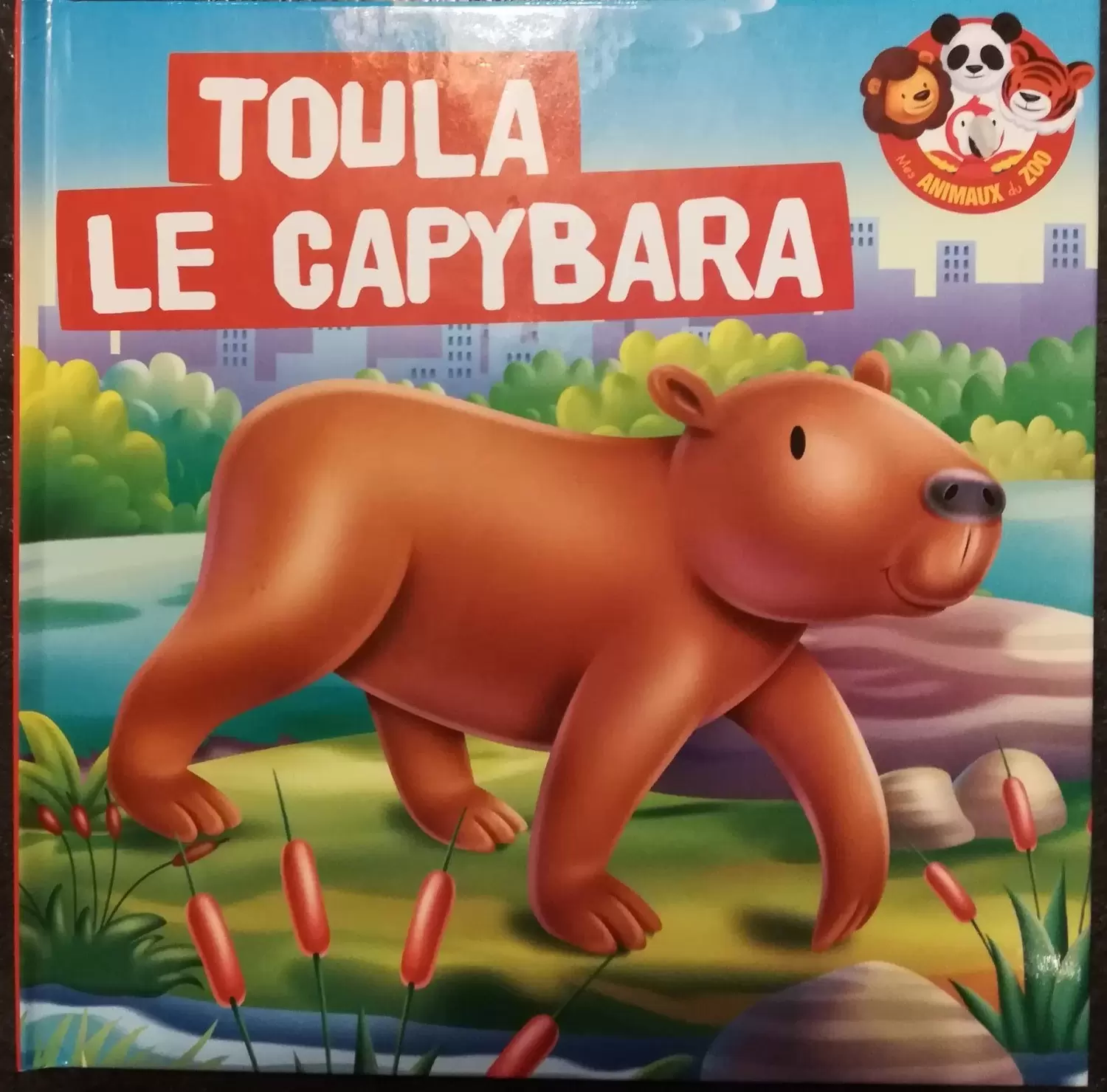 Mes animaux du Zoo - Toula Le Capybara