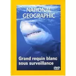 National Geographic - Grand Requin Blanc sous surveillance