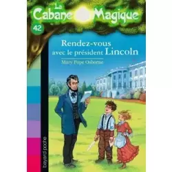 Rendez-vous avec le Président Lincoln