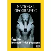 National Geographic - Egypte : les secrets des pharaons
