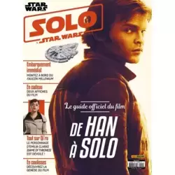 Solo : A Star Wars Story - De Han à Solo le Guide Officiel du film