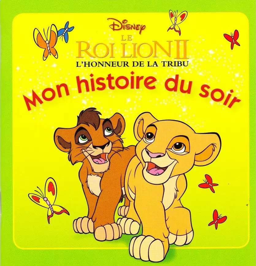 Mon histoire du soir - Le Roi lion 2 - L’histoire du film