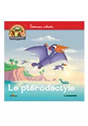 Le Monde des Dinosaures - Le ptérodactyle + La maman ptérodactyle + Le papa t-rex