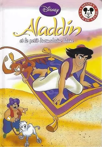 Mickey Club du Livre - Aladdin et le petit dromadaire blanc