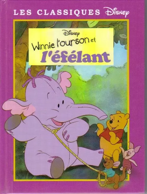 Les Classiques Disney - Edition France Loisirs - Winnie l\'ourson et l\'éfélant