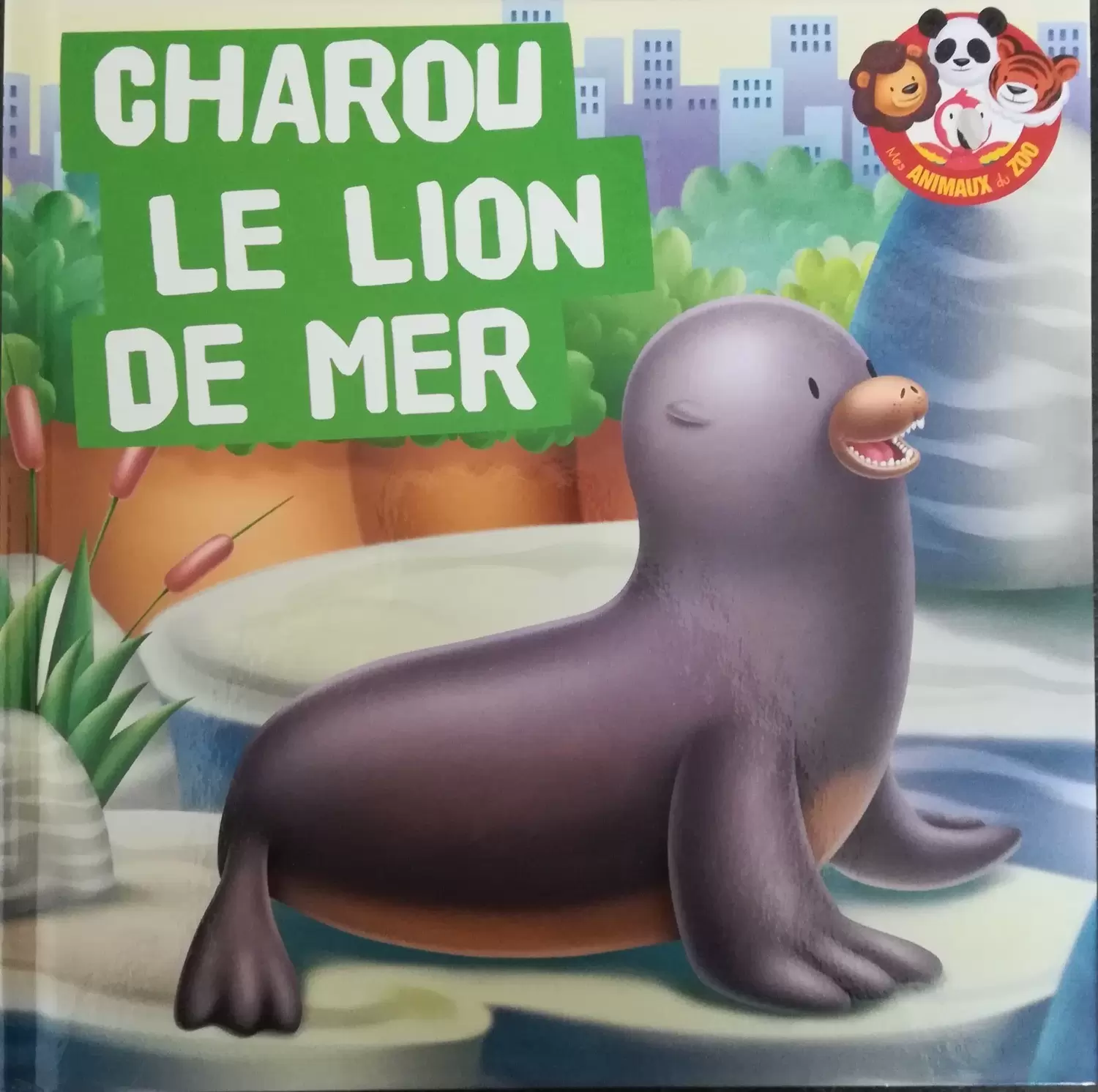 Mes animaux du Zoo - Charou le Lion de mer