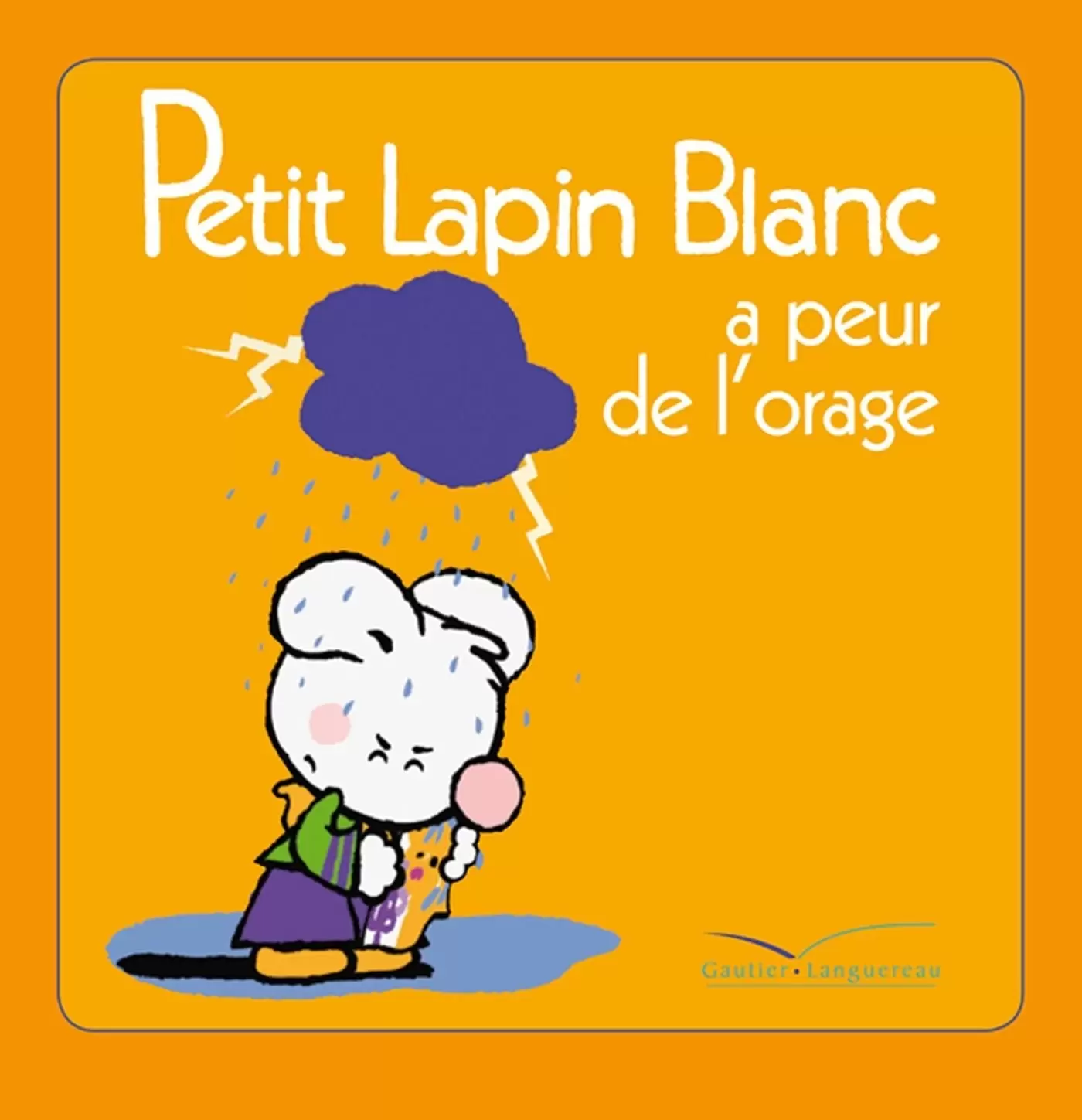 Petit Lapin Blanc - Petit Lapin Blanc a peur de l\'orage