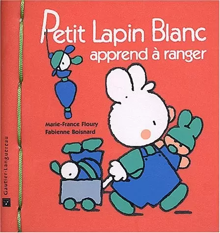 Petit Lapin Blanc - Petit Lapin Blanc apprend à ranger