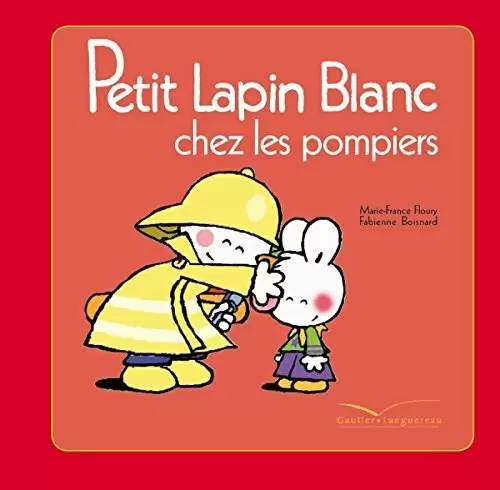 Petit Lapin Blanc - Petit Lapin Blanc chez les pompiers