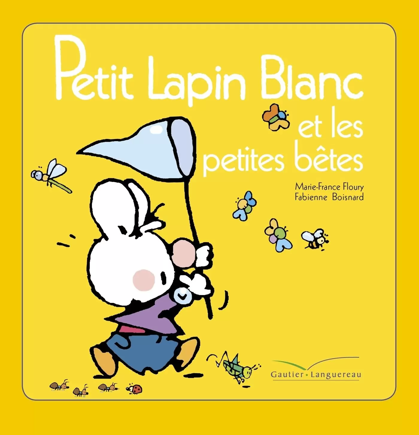 Petit Lapin Blanc - Petit Lapin Blanc et les petites bêtes