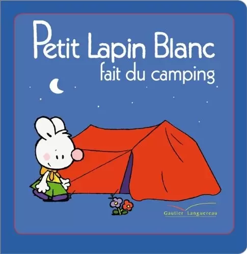 Petit Lapin Blanc - Petit Lapin Blanc fait du camping