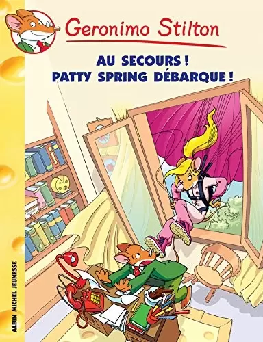 Geronimo Stilton - Au Secours ! Patty Spring débarque !
