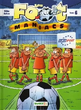 Les Foot Maniacs - Tome 6
