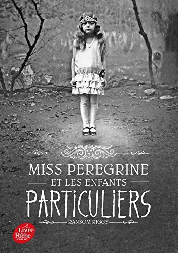 Ransom Riggs - Miss Peregrine et les enfants particuliers