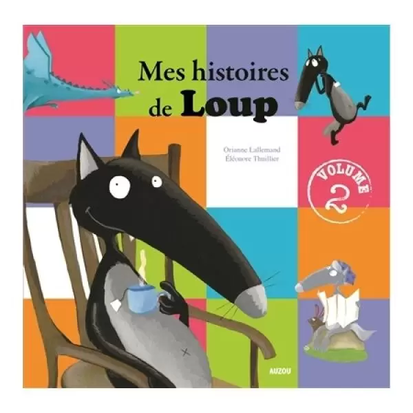 Mes p\'tits albums - Mes histoires de Loup - Volume 2