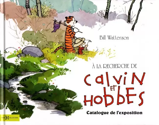 Calvin et Hobbes - À la recherche de Calvin et Hobbes - Catalogue de l\'exposition