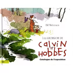 À la recherche de Calvin et Hobbes - Catalogue de l'exposition