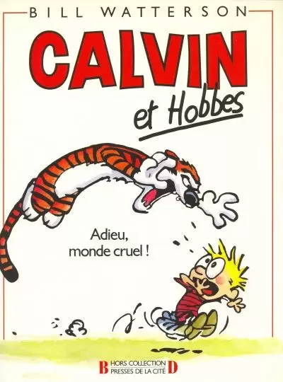 Calvin et Hobbes - Adieu, monde cruel !