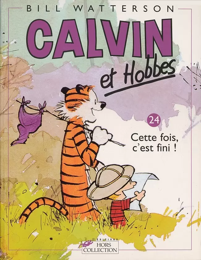 Calvin et Hobbes - Cette fois, c\'est fini !