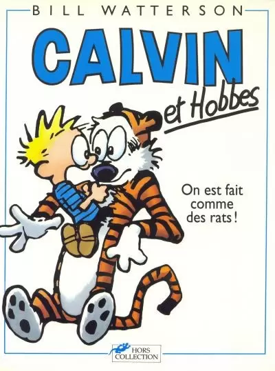 Calvin et Hobbes - On est fait comme des rats !