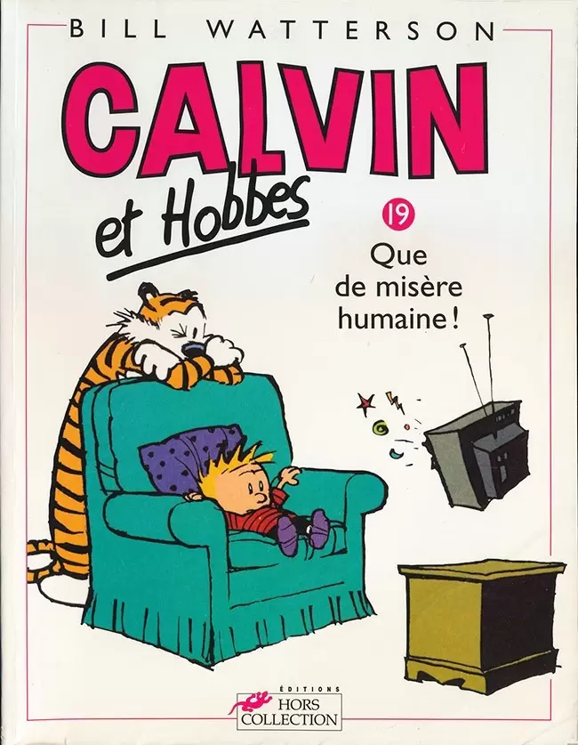 Calvin et Hobbes - Que de misère humaine !