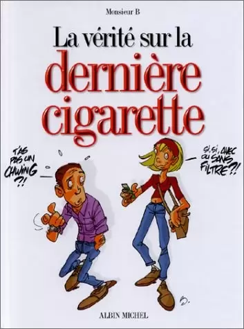 La vérité sur - La dernière cigarette