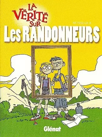 La vérité sur - La vérité sur les randonneurs