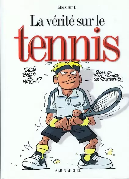 La vérité sur - Le tennis