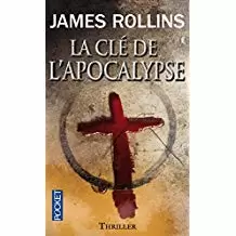 James Rollins - La clé de l\'apocalypse