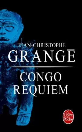 Jean-Christophe Grangé - Congo Requiem