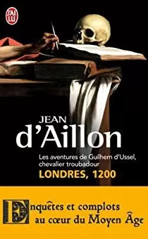 Jean D\'Aillon - Les aventures de Guillaume D\'Hussel, chevalier troubadour %u2013 Londres 1200