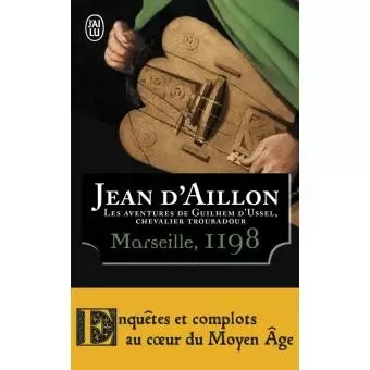 Jean D\'Aillon - Les aventures de Guillaume D\'Hussel, chevalier troubadour %u2013 Marseille 1198