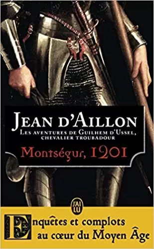 Jean D\'Aillon - Les aventures de Guillaume D\'Hussel, chevalier troubadour %u2013 Montségur 1201