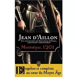 Les aventures de Guillaume D'Hussel, chevalier troubadour %u2013 Montségur 1201