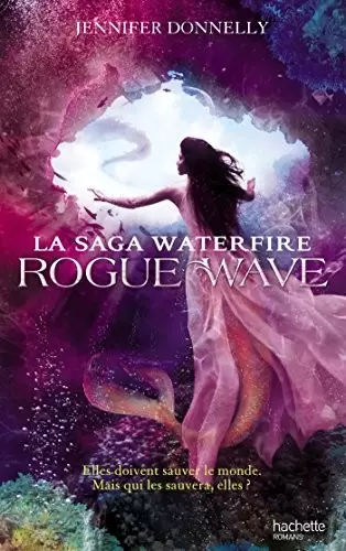La saga waterfire - Rogue wave