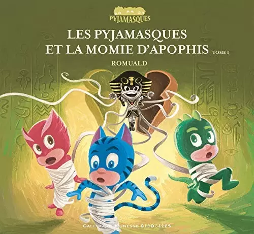 Pyjamasques - Les Pyjamasques et la momie d’Apophis