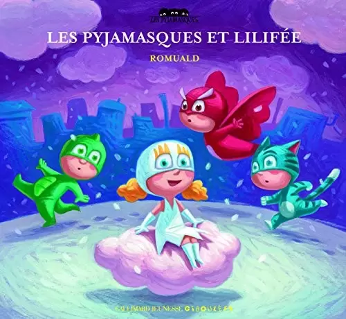 Pyjamasques - Les Pyjamasques et Lilifée