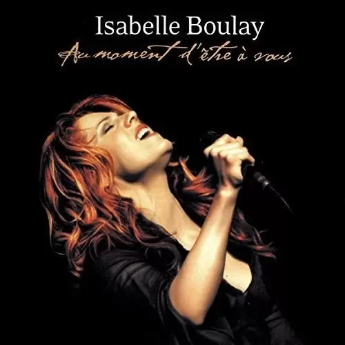 Isabelle Boulay - Au moment d\'être à vous