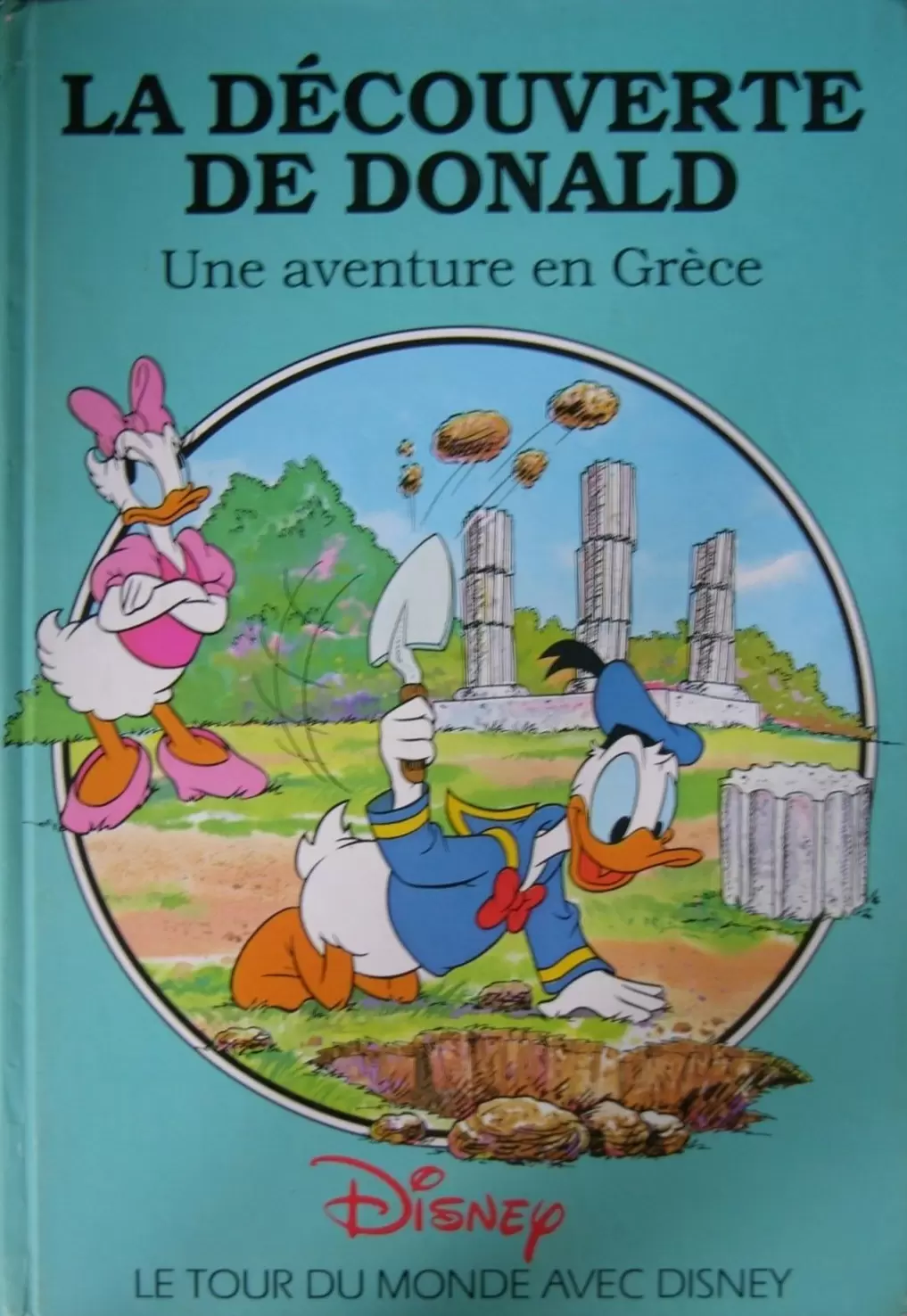 Le tour du monde avec Disney - La découverte de Donald. Une aventure en Grèce