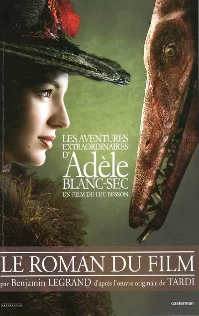 Les aventures extraordinaires d\'Adèle Blanc-Sec - Le roman du film