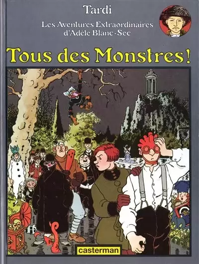 Les aventures extraordinaires d\'Adèle Blanc-Sec - Tous des monstres!