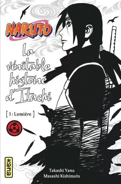 Naruto - Romans - La véritable histoire d\'Itachi - Tome 1 : Lumière