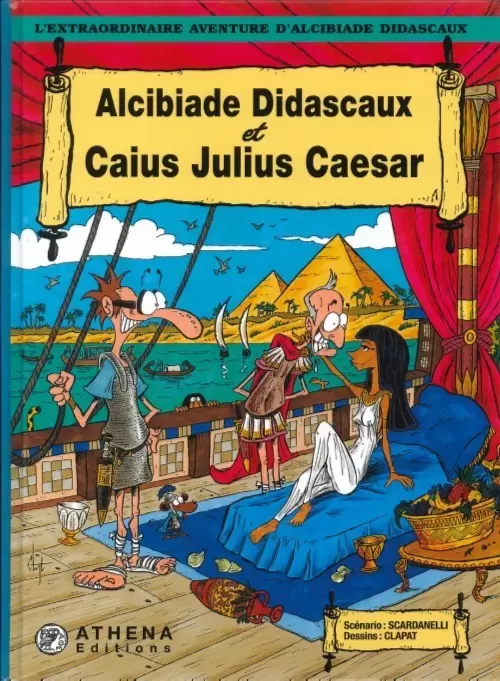 L\'extraordinaire aventure d\'Alcibiade Didascaux - Alcibiade Didascaux et Caius Julius Caesar