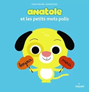 Anatole - Anatole et les petits mots polis