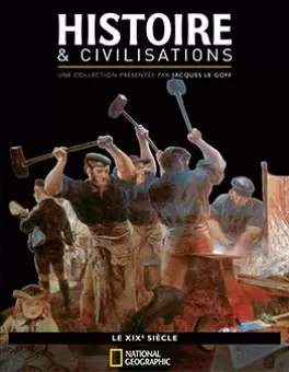 Histoire et civilisations - Le XIXe Siècle