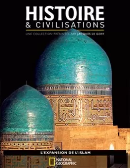 Histoire et civilisations - L\'Expansion de l\'Islam