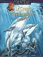 L\'aventure de l\'équipe Cousteau en Bandes Dessinées - La course des dauphins