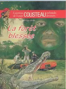 L\'aventure de l\'équipe Cousteau en Bandes Dessinées - La forêt blessée