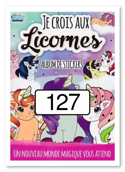 Je crois aux Licornes (Topps) - Image n°127
